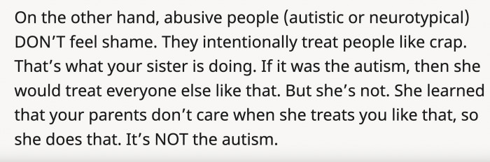 Her sister's behavior is not caused by her autism. She could just be an abusive person.