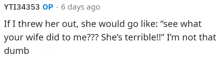 That's why the original poster doesn't agree to throw her out.