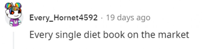 23. Each and every single diet book on the market