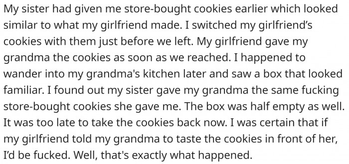 The girl just wanted her efforts to be appreciated, especially when she made the cookies for grandma.