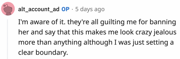 OP is fully aware of it and is made to feel like she was wrong