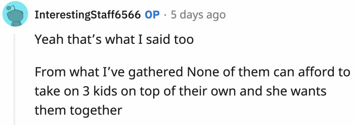 Apparently, they can't afford to take in all three children even if they wanted to.