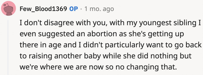 It's too late for regrets because the baby is already here.