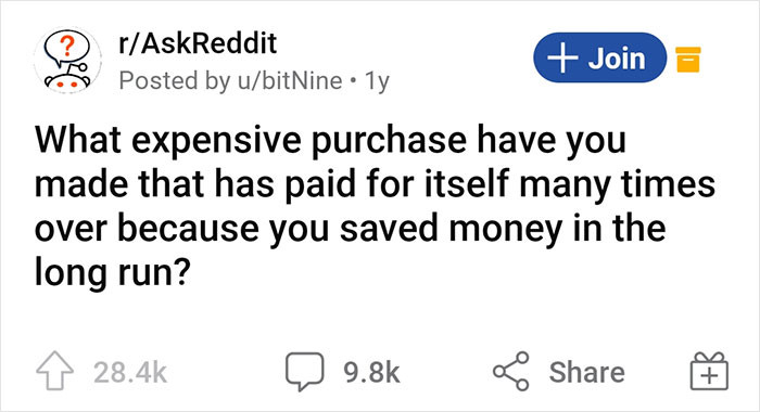 This question was asked under r/AskReddit, prompting people to share their stories of worthy expensive purchases.