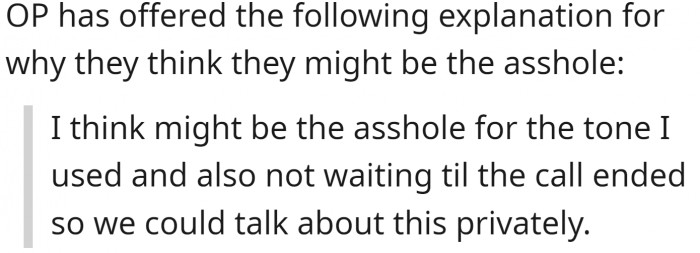 No! OP was absolutely right, and if he hadn't shut her down right away, she would have taken it too far.