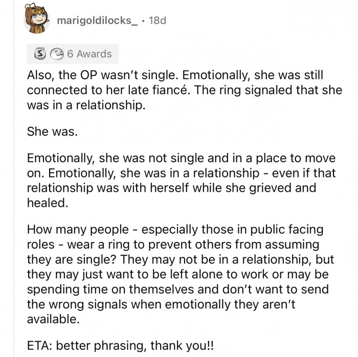 She technically might consider herself still in a relationship. She's not single; she's widowed.