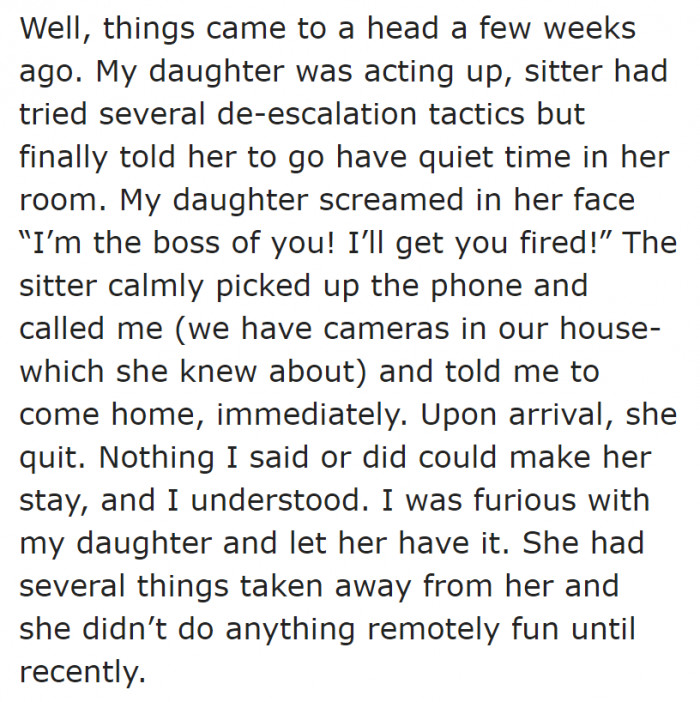 The babysitter who was pushed to her limits by the bratty little girl decided to quit.