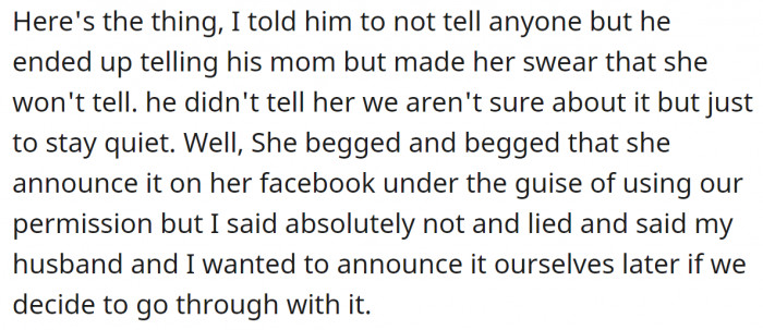 They agreed to keep the pregnancy a secret until they decided what to do, but the husband couldn't hold it in and told his mother.