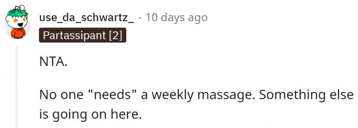 18. She should pay attention to his behavior in general.