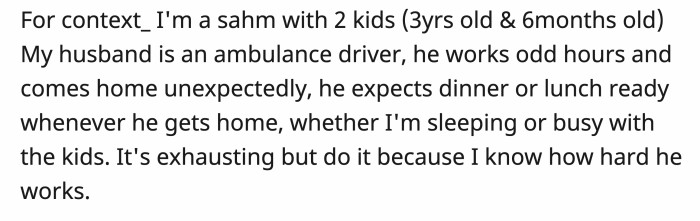 The context shows the way OP handled her role as a stay-at-home mom and a dutiful wife to her husband, even though it could be tiring