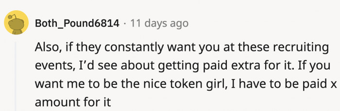 If they want to include OP in other recruiting events, she should be compensated.
