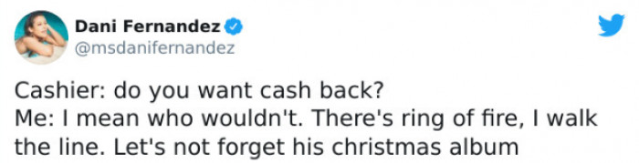 31. She wants Johnny Cash back.