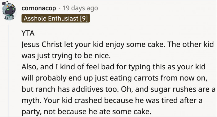Once OP finds out that her precious organic ranch is just as unhealthy as cake, then her son will be left with carrot sticks to snack on.