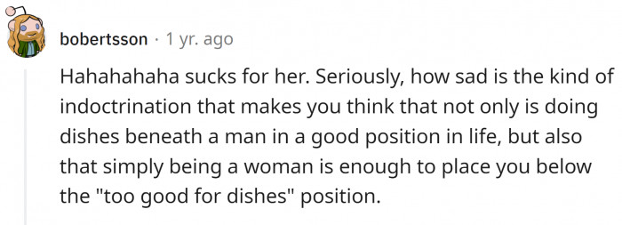 This is a mindset that the MIL grew up with and spent her whole life adhering to; we can't really blame her either.