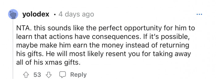 Making him earn the money sounds fair.