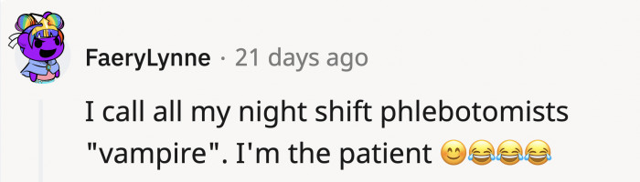 But as a patient, how would they feel about hearing someone take their blood when they're called 'vampire'?