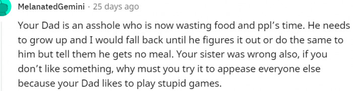 4. Your father is wasting food and people's time