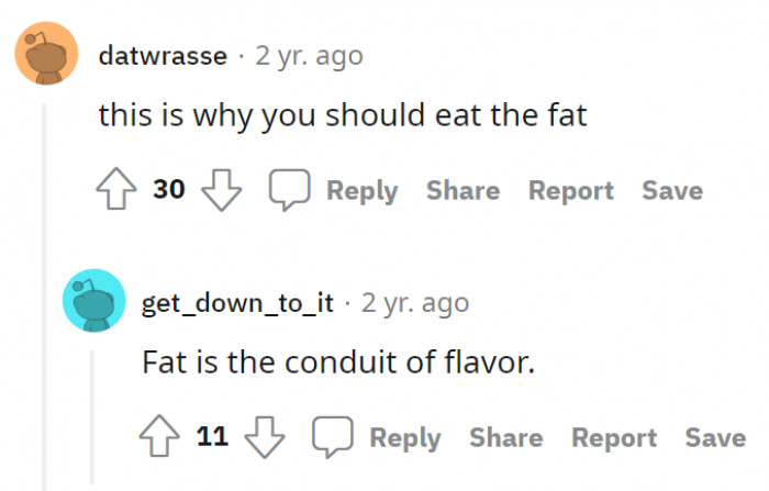 Some people suggested eating the fat.
