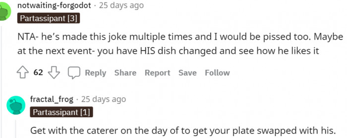 20. Have his dish changed too and see how he likes it