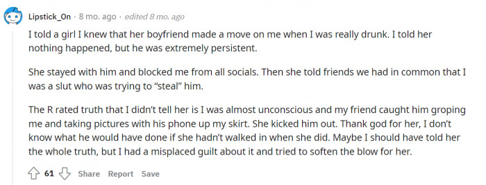 When you tell them the truth and they make you out to be the villain.