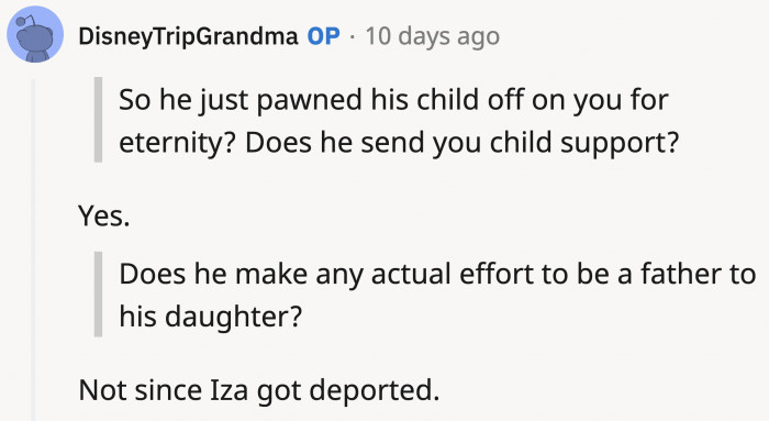 As it turns out, the best dad in the world does pay child support but isn't involved in his child's life since her mother got deported.