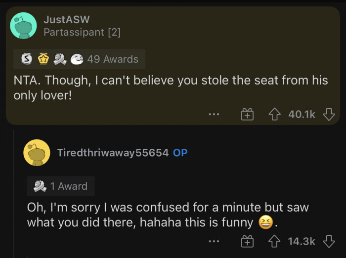 He was offended because it involved the love of his life.