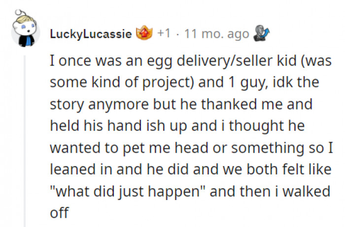 This dude had a far weirder first instinct