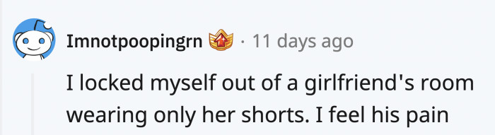 Someone who knows a thing or two about getting locked out in a compromising manner could feel OP's pain