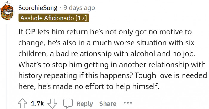 There is a possibility that he might just find someone else to love and have more children, only to abandon them.