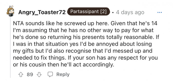 The son should understand that the money has to come from somewher