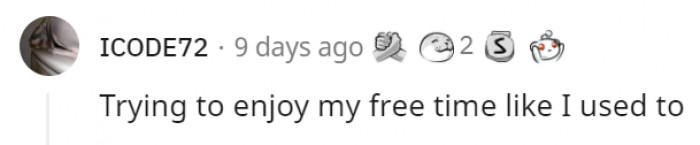 At a certain point in your life, your free time is spent worrying about how short it is and how soon it will end.
