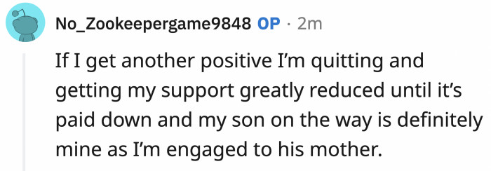 In a classic a**hole move, OP says he will quit his job to get the child support payments so low that he basically doesn't have to pay anything. Bruh.