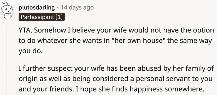 Despite OP's protests that his wife has equal say in their home, people doubt it