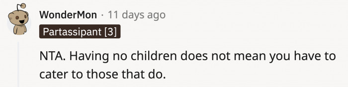 Your needs in the workplace are valid as well, despite not having kids.