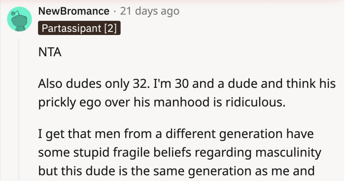 Others in the thread pointed out that OP's husband's masculinity shouldn't be an excuse for his behavior