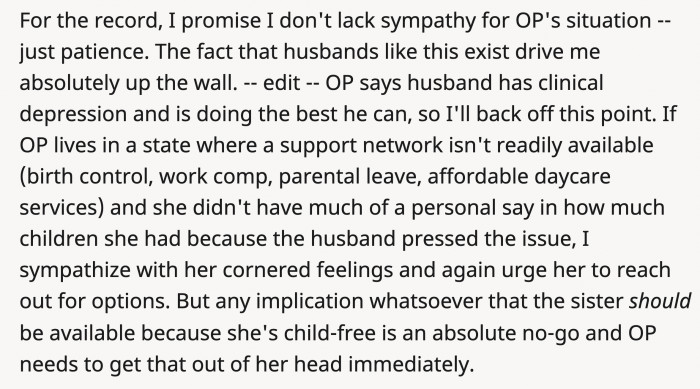 After the additional information, the commenter said they understand OP's situation, but her entitlement to her sister's time and labor is still wrong.