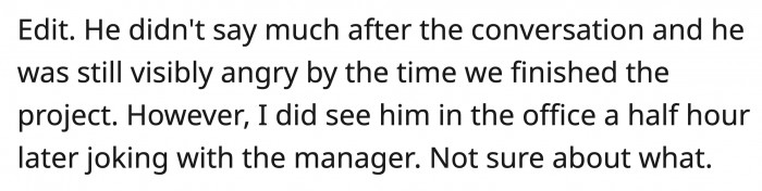 The trainer was still upset about the conversation even after the project was finished, but OP saw him joking around with the manager later on.