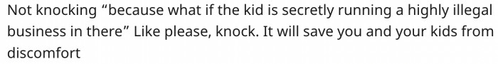 2. Knocking will help kids learn to respect your privacy too.