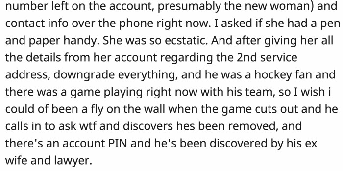 In the end, the client got her revenge and the address she had been looking for, all because OP did a great job