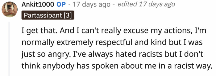 OP was stunned because this was his first experience with a racist person to his face.