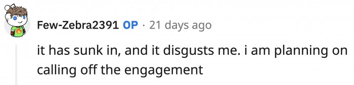 OP agrees, and he's thinking of breaking the engagement.