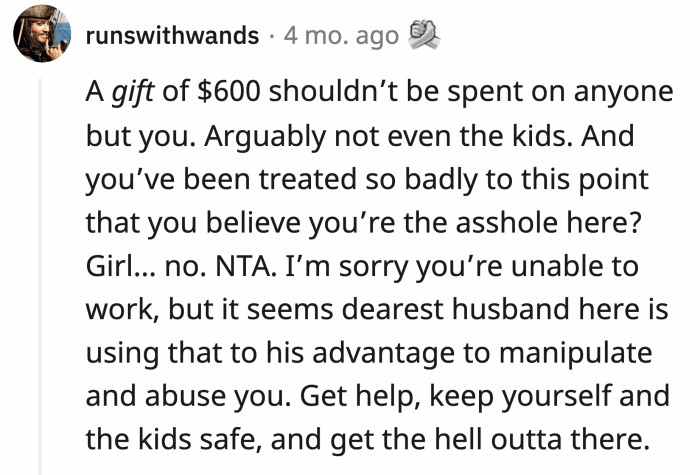 That $600 gift should have been OP's chance to splurge on herself after working so hard as a mom and keeping up with a moron like her husband.
