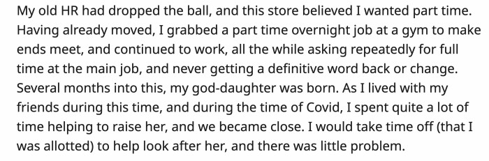 The store was functioning with a skeletal workforce while she pushed for a full-time job