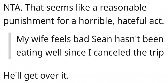 He's a kid, so he'll definitely get over it.