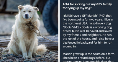 Man Tells GF's Family To Pack Their Things And GTFO After Tying Up His Dog