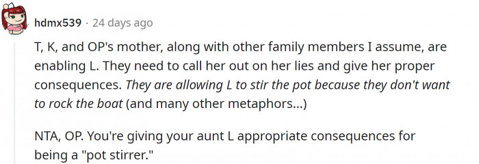 The bottom line - Aunt L acts the way she does because she is allowed to.