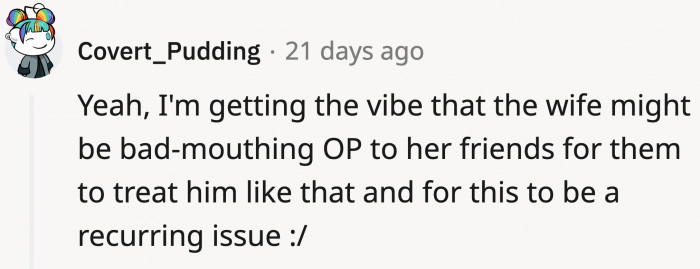 The comment of the wife about how her friends view OP had Redditors reeling for possible answers as to why