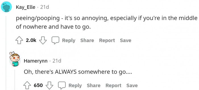 There's always somewhere to go, but with people around.