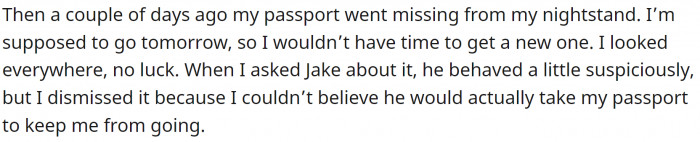 And then her passport went missing from her nightstand. Her BF claimed he had nothing to do with it.