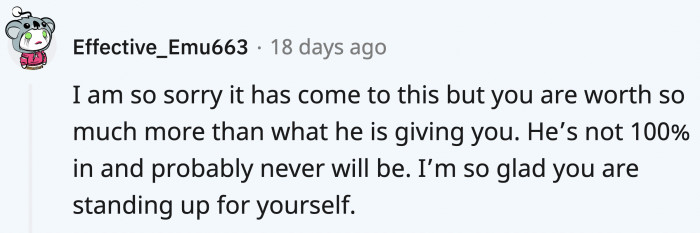 They also reassured her that she deserves more than the 